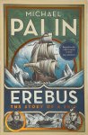 Palin, Michael - Erebus: The Story of a Ship
