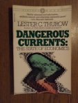 Thurow, Lester C. - Dangerous currents. The state of economics