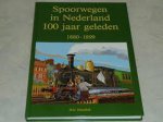 Hesselink - Spoorwegen nederland 100 jaar geleden