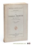 Depitre, Edgard. - La Toile Peinte en France au XVIIe et au XVIIIe siècles. Industrie, commerce, prohibitions.