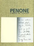 PENONE -  Penone, Guiseppe: - Penone. L'Image du Toucher.