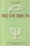P. ten Have - Bij de bron (2 delen in 1 band)