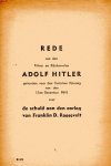 [Hitler, Adolf]. - Rede van den Führer en Rijkskanselier Adolf Hitler gehouden voor den Duitschen Rijksdag van den 11en December 1941 over de schuld aan den oorlog van Franklin D. Roosevelt.