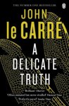 John Le Carré - A Delicate Truth