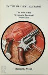 Massad F. Ayoob - In the Gravest Extreme The Role of the Firearm in Personal Protection