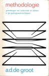 Groot, Adriaan D. de. - Methodologie : grondslagen van onderzoek en denken in de gedragswetenschappen.