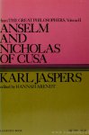 JASPERS, K. - Anselm and Nicholas of Cusa. From The great philosophers: The original thinkers. Edited by Hannah Arendt. Translated by Ralph Manheim.