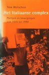 WELSCHEN Tom - Het Italiaanse complex - partijen en bewegingen van 1970 tot 1990