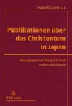 Cieslik, Hubert, Margret Dietrich (Hg.) und Arcadio Schwade (Hg.): - Publikationen über das Christentum in Japan