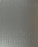 Berge, H.C. ten. - De witte sjamaan. Berge, H.C. ten. - De witte sjamaan.