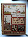 dr H. Blink - Ons heerljk vaderland Boven en Beneden den Moerdijk dr H. Blink - Ons heerljk vaderland Boven en Beneden den Moerdijk