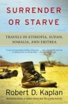 Robert D Kaplan - Surrender or Starve