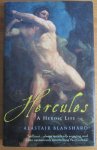 Blanshard, Alastair - Hercules: A heroic life