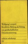 Wolfgang Lempert - Berufliche Bildung als Betrag zur gesellschaftlichen Demokratisierung, 1974