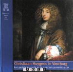 Anne Jacobs, Gerard Langerak, Kees van der Leer - Christiaan Huygens in Voorburg. Een geniale geleerde en de naar hem genoemde prijs