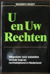 Reader's Digest, Degenkamp, prof.mr.drs. J.Th. (hoofdredactie) - U en Uw Rechten Wegwijzer voor subsidies, sociale hulp en rechtsbijstand in Nederland