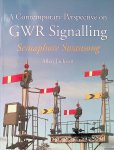 Jackson, Allen - A Contemporary Perspective on GWR Signalling. Semaphore Swansong