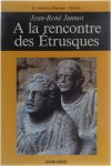 Jean-René Jannot - A la rencontre des Etrusques
