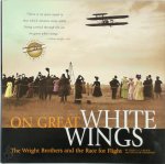 Fred E. C. Culick - On Great White Wings The Wright Brothers and the Race for Flight