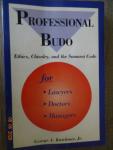 Katchmer jr., George A. - Professional Budo Ethics, Chivalry, and the Samurai Code for Lawyers, Doctors and  Managers