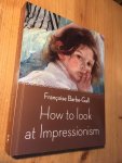 Barbe-Gall, F - How to look at Impressionism