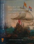 Lem, Anton van der. - Revolt in The Netherlands: The Eighty Years war, 1568-1648.