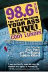 Lundin, Cody - 98.6 Degrees.  The Art of Keeping Your Ass Alive