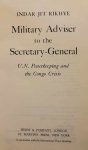RIKHYE Indar Jit - Military adviser to the Secretary-General (Hammarskjöld) - U.N. Peacekeeping and the Congo Crisis