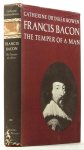 BACON, F., BOWEN, C.D. - Francis Bacon. The temper of a man. With illustrations.