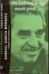 Garcia Marquez, G.  .. Nederlandse vertaling uit het Spaans  Barber van de Pol met Omslagfoto  Ronald Hoeben - De kolonel krijgt nooit post