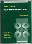 Matek, Wilhelm / Muhs, Dieter / Wittel, Herbert / Becker, Manfred - Machine-onderdelen / Opgavenboek / Roloff/Matek
