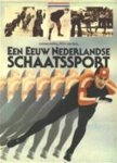 Wim van Eyle - Een eeuw Nederlandse schaatssport
