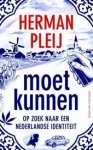 Pleij, Herman - Moet kunnen