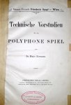 Riemann, Hugo: - Technische Vorstudien für das polyphone Spiel. Technical studies for the art of polyphonic-playing