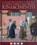 Max Seidel, e.a. - Le Arti a Siena Nel Primo Rinascimento. Da Jacopo Della Quercia a Donatello