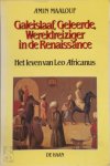A. Maalouf - Galeislaaf, Geleerde, Wereldreiziger in de Renaissance Het leven van Leo Africanus
