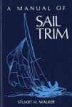 Stuart H. Walker - A Manual of Sail Trim