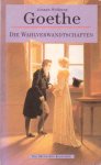 Goethe, Johann Wolfgang - De Wahlverwandtschaften [reeks Die Deutschen Klassiker]