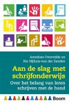 Anneloes Overvelde, Ria Nijhuis-Van der Sanden - Aan de slag met handschriftonderwijs