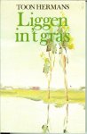 Hermans, Toon .. Het boek telt verscheidene verhalen en beschouwingen over o.a. Koningin Juliana , Charlie Chaplin ,de lach en de glimlach , het apeninstinct en de humor - Liggen in 't gras .. Op zijn eigen, oorspronkelijke en begrijpelijke wijze speelt Toon Hermans met de taal om zijn visie op de wereld en het wereldje, op het geloof, de natuur en de mens, op leven en dood te geven. Geloof, hoop, liefde en humor zijn