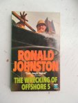 Johnston, Ronald - The wrecking of offshore 5 five