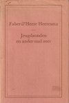 Faber & Heere Heeresma - Jeugdzonden en ander oud zeer. Enig klein proza uit het begin van twee schrijverslevens; aangevuld met een pentekening van de een een geschreven portret van de ander