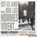 Wanaverbecq, Annie-Laure - Est-ce ainsi que les hommes vivent. Humanisme & photographie