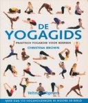 Brown, Christina - De yogagids. Praktisch yogaboek voor iedereen.