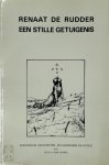 Renaat de Rudder , Lieve Duprez 17149, Rom Duprez 17150 - Renaat de Rudder, een stille getuigenis verzamelde geschriften, getuigenissen en foto's