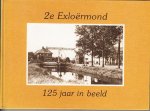 Vondel, B. van e.a. - 2e Exloërmond 125 jaar in beeld 1853-1978