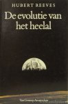 REEVES, H. - De evolutie van het heelal. Met een voorwoord van E.P.J. van den Heuvel. Vertaling: R. Rutten-Vonk.