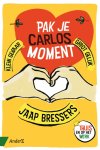Jaap Bressers - Pak je Carlosmoment Klein gebaar, groot geluk