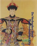 Museum Boymans-Van Beuningen. - De Verboden Stad : Hofcultuur van de Chinese keizers (1644-1911) = The forbidden city : court culture of the Chinese emperors (1644-1911)