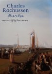 Halbertsma, Marlite - Charles Rochussen 1814-1894.  Een veelzijdig kunstenaar